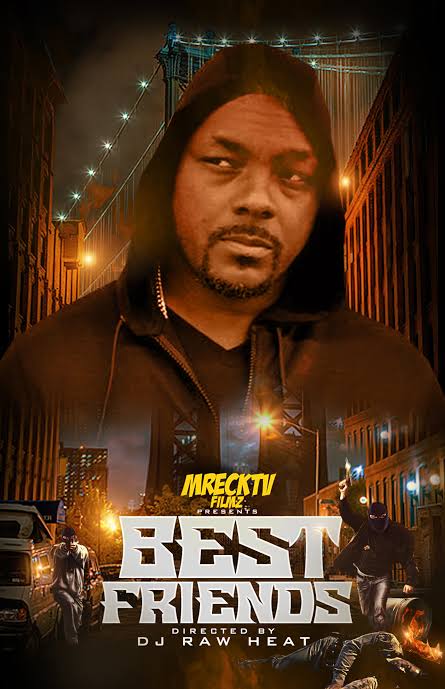 Best Friends poster — MRECKTV Filmz presents, directed by DJ Raw Heat